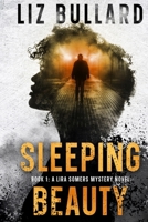 Sleeping Beauty: Book 1: A Lira Somers Mystery Novel (Lira Somers Mysteries) 1088131905 Book Cover