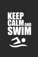 KEEP CALM AND SWIM: Schwimmer Notebook Schwimmen Notizbuch Swim Planer Swimming Journal 6x9 liniert 1694713555 Book Cover