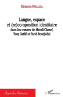 Langue, espace et (re)composition identitaire: dans les oeuvres de Mehdi Charef, Tony Gatlif et Farid Boudjellal (Approches Littéraires) (French Edition) 2343054134 Book Cover