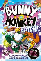 Bunny vs Monkey: The Great Big Glitch (a Phoenix Comic Book): the instant number one bestselling book from Jamie Smart, Illustrator of the Year 1788453093 Book Cover