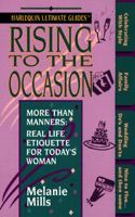 Rising to the Occasion - More Than Manners: More Than Manners : Real Life Etiquette for Today's Woman (Harlequin Ultimate Guides) 037380511X Book Cover