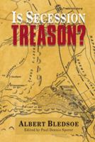 Is Secession Treason? 1932490809 Book Cover