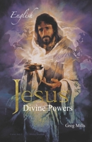 Jesus Divine Powers B09DMRDZTF Book Cover