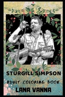 Sturgill Simpson Adult Coloring Book: Legendary Country Musician and Grammy Award Winner Inspired Coloring Book for Adults (Sturgill Simpson Books) 1697141757 Book Cover