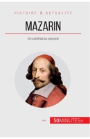 Mazarin: Un cardinal au pouvoir 2808001681 Book Cover