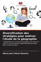 Diversification des stratégies pour motiver l'étude de la géographie (French Edition) 6206952916 Book Cover