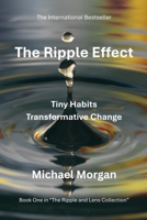 The Ripple Effect: Tiny Habits, Transformative Change B0F13D78MR Book Cover