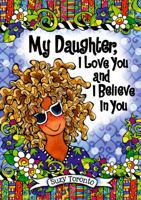 My Daughter, I Love You and I Believe in You 1598428330 Book Cover