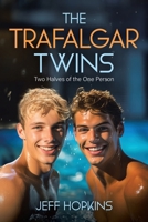 The Trafalgar Twins: Two Halves of the One Person 1779417470 Book Cover