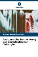 Anatomische Betrachtung der endodontischen Chirurgie (German Edition) 620808119X Book Cover