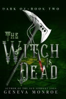 The Witch is Dead: A Dark Retelling of the Childhood Classic (Dark Oz) 1960352172 Book Cover