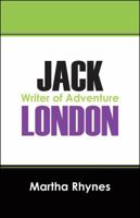 Jack London: Writer of Adventure 1432772821 Book Cover