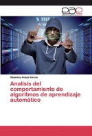 Analisis del comportamiento de algoritmos de aprendizaje automático 6200012318 Book Cover