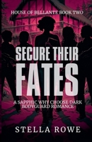 Secure Their Fates: A Sapphic Why Choose Dark Bodyguard Romance (House of Bellante) B0H1YRSD8X Book Cover