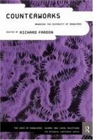 Counterworks: Managing the Diversity of Knowledge (The Uses of Knowledge) 0415107938 Book Cover