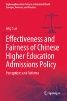 Effectiveness and Fairness of Chinese Higher Education Admissions Policy: Perceptions and Reforms 9819905044 Book Cover