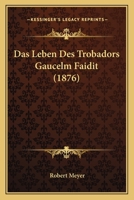 Das Leben Des Trobadors Gaucelm Faidit 1167395751 Book Cover