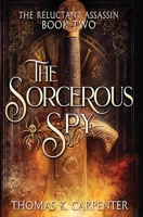 The Sorcerous Spy: A Hundred Halls Novel 1728790964 Book Cover