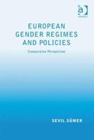 European Gender Regimes and Policies: Comparative Perspectives 0754670864 Book Cover