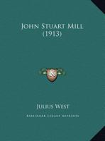 John Stuart Mill (1913) 0548707685 Book Cover