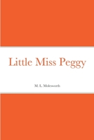 Little Miss Peggy 1518624227 Book Cover