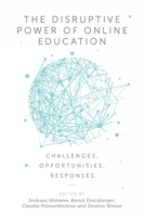 The Disruptive Power of Online Education: Challenges, Opportunities, Responses 1787543285 Book Cover