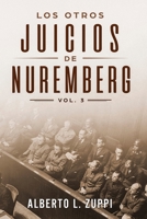 Los Otros Juicios De Nuremberg, Vol. 3 (Capítulo Décimo - Décimo Tercero) (Spanish Edition) 1637776225 Book Cover
