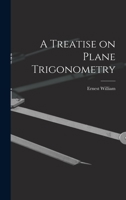 A Treatise on Plane Trigonometry 1016449917 Book Cover