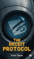 The Deceit Protocol B0FP9N2328 Book Cover