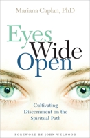 Eyes Wide Open: Cultivating Discernment on the Spiritual Path 1591797322 Book Cover