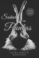 Soñar en puntas 1696847834 Book Cover