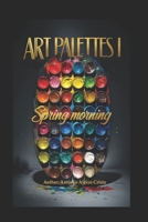Palette of Art I: Spring Morning B0F5MQCL11 Book Cover