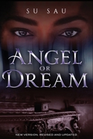Angel or Dream: New Version. Revised and Updated B0C12HD8TC Book Cover