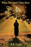 When The Spirit Takes Over B092CB832C Book Cover