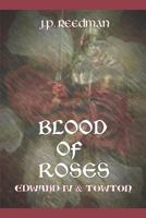 Blood of Roses: Edward IV and Towton 1980530947 Book Cover