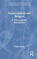 Psychoanalysis and Religion: A Contemporary Introduction (Routledge Introductions to Contemporary Psychoanalysis) 1032833009 Book Cover