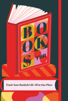 TBR: Track Your Bookish Life All in One Place 1577157125 Book Cover
