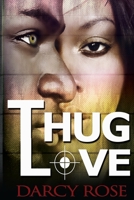 Thug Love: Full Series (New African American BBW Contemporary Urban Thug Hood Romance Series) 151864595X Book Cover