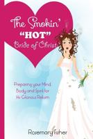 The Smokin HOT Bride of Christ 0985175729 Book Cover