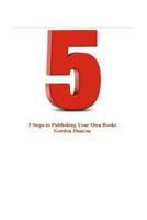 5 Steps to Publishing Your Own Book 1492165999 Book Cover
