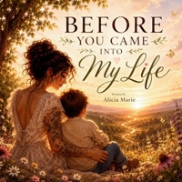 Before You Came Into My Life B0H69GM1YP Book Cover