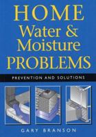 Home Water and Moisture Problems: Prevention and Solutions 1552978362 Book Cover