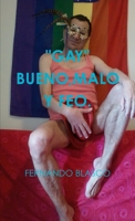 "GAY" BUENO,MALO Y FEO. (Spanish Edition) 1257032542 Book Cover