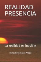 REALIDAD PRESENCIA: La realidad es inasible 1980671346 Book Cover
