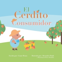 El Cerdito Consumidor B08B39QL4X Book Cover