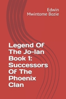 Legend Of The Jo-lan Book 1: Successors Of The Phoenix Clan B0F7F5D8KL Book Cover