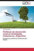 Politicas de Desarrollo Rural En Andalgala, Catamarca, Argentina 3848470160 Book Cover