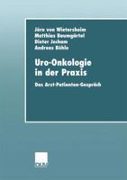 Uro-Onkologie in Der Praxis: Das Arzt-Patienten-Gesprach 3824421429 Book Cover