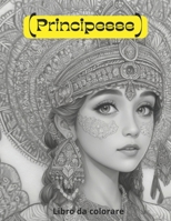 Principesse (Italian Edition) B0CJ45BY8Q Book Cover