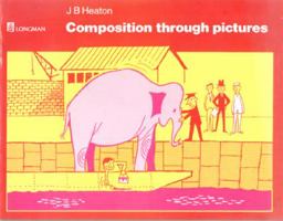 Composition Through Pictures (English As a 2nd Language Book) 0582521254 Book Cover